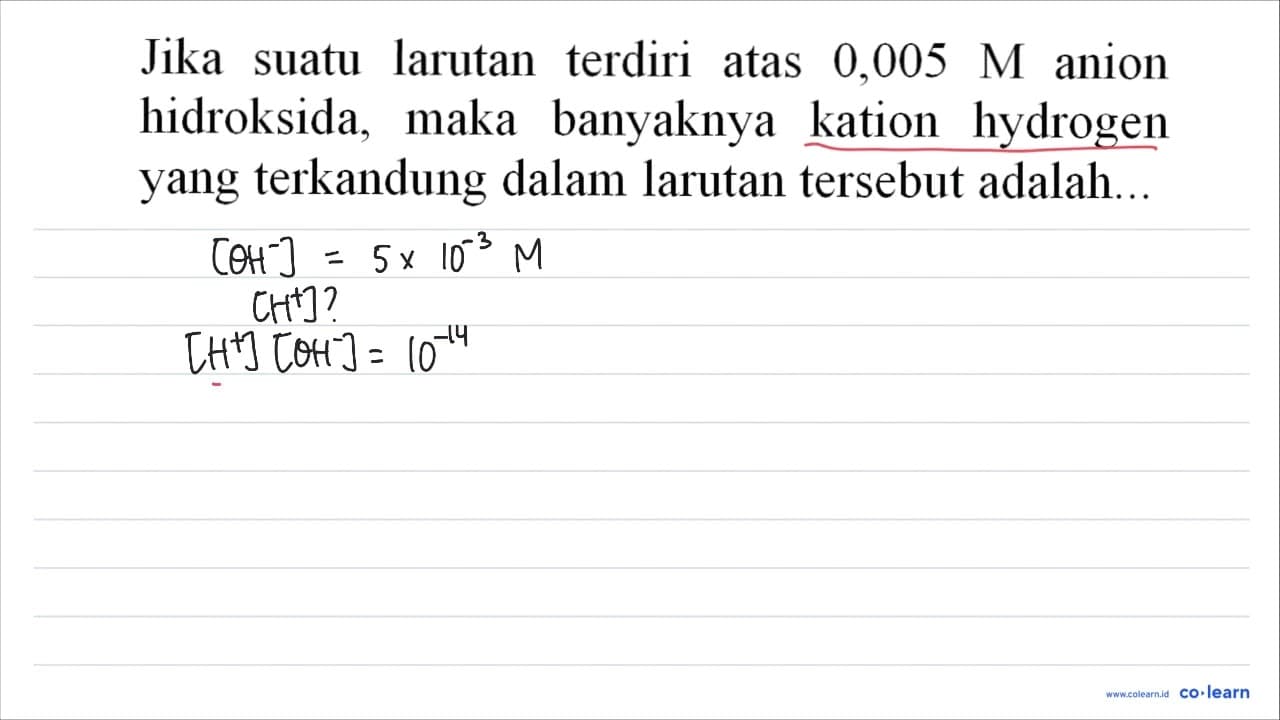 Jika suatu larutan terdiri atas 0,005 M anion hidroksida,