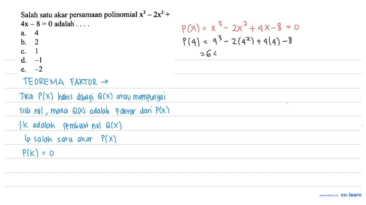 Salah satu akar persamaan polinomial x^3-2x^2+4x -8=0