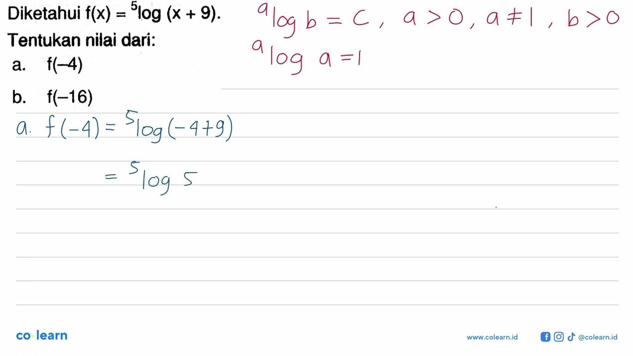 Diketahui f(x)=5log(x+9). Tentukan nilai dari: a. f(-4) b.