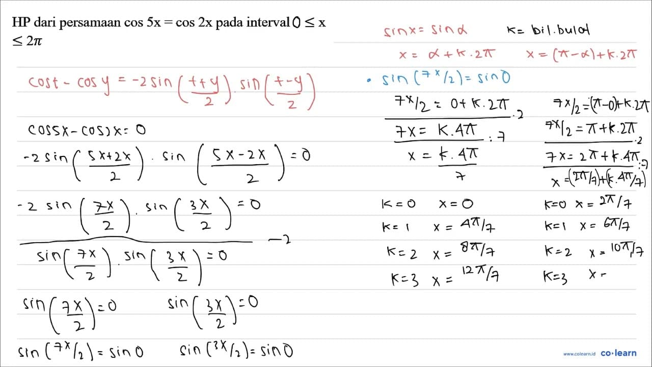 HP dari persamaan cos 5 x=cos 2 x pada interval 2 <= x <= 2