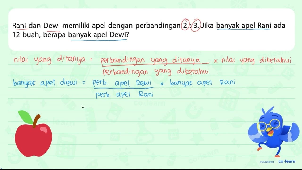 Rani dan Dewi memiliki apel dengan perbandingan 2 : 3. Jika