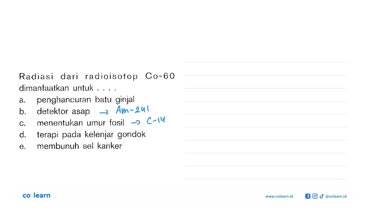 Radiasi dari radioisotop Co-60 dimanfaatkan untuk....