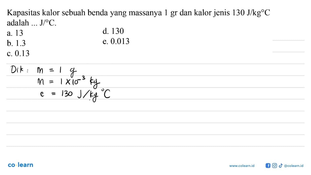 Kapasitas kalor sebuah benda yang massanya 1 gr dan kalor