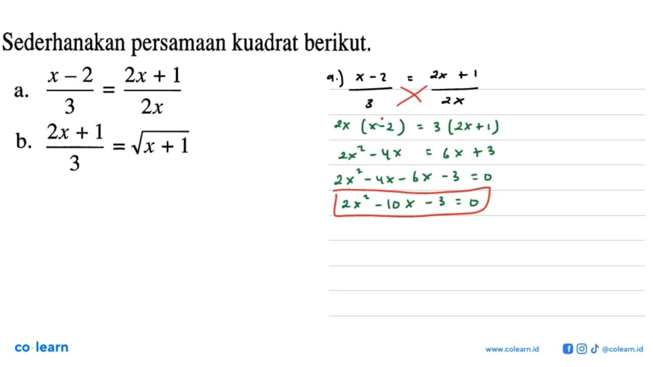 Sederhanakan persamaan kuadrat berikut. a.