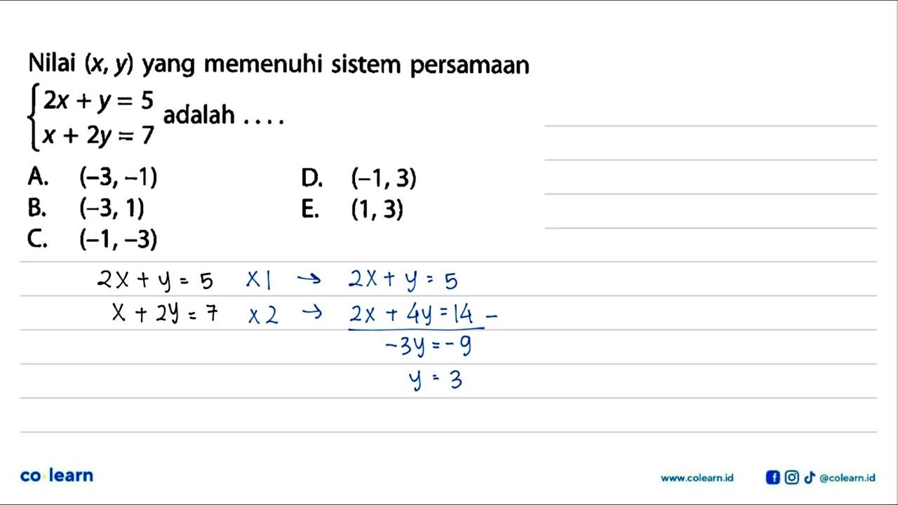 Nilai (x, y) yang memenuhi sistem persamaan 2x+y=5 x+2y=7