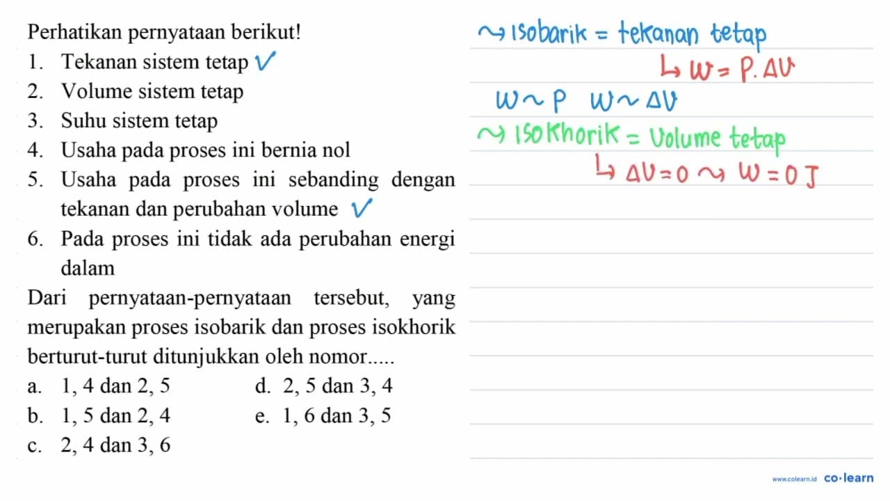 Perhatikan pernyataan berikut! 1. Tekanan sistem tetap 2.