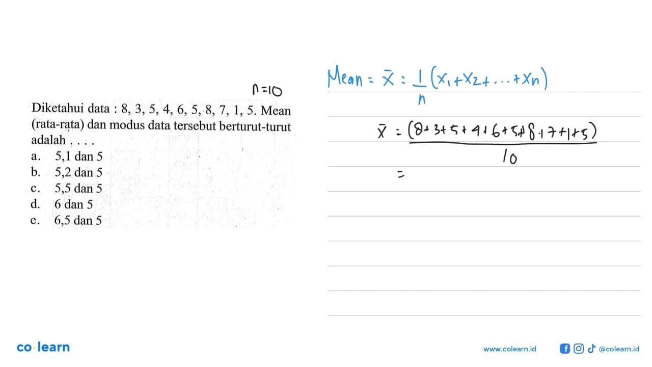 Diketahui data 8,3,5, 4, 6, 5, 8, 7, 1, 5. Mean (rata-rata)