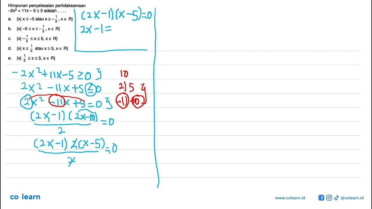 Himpunan penyelesaian pertidaksamaan -2x^2+11x-5>0 adalah