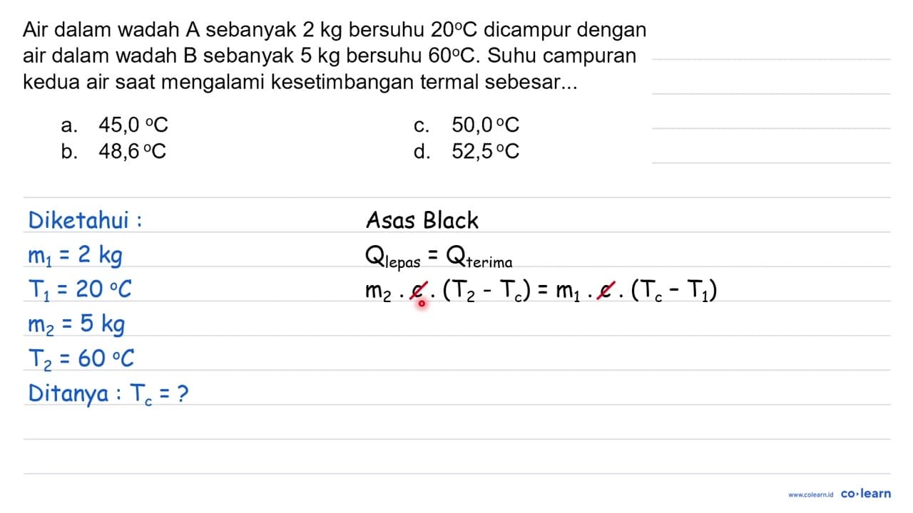 Air dalam wadah A sebanyak 2 kg bersuhu 20 C dicampur