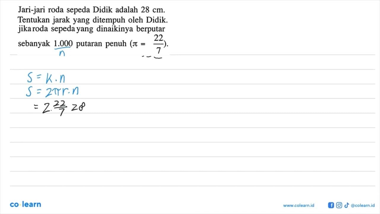 Jari-jari roda sepeda Didik adalah 28 cm. Tentukan jarak