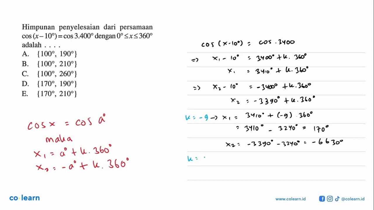 Himpunan penyelesaian dari persamaan cos (x-10)=cos 3.400