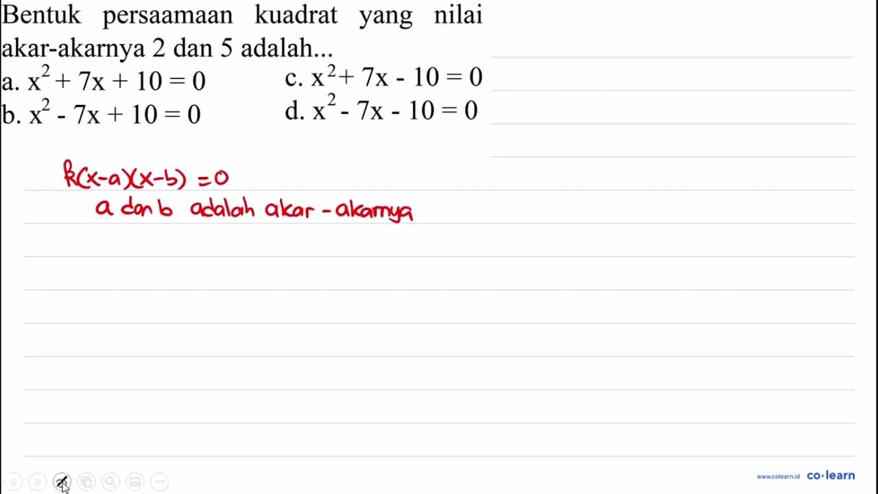 Bentuk persaamaan kuadrat yang nilai akar-akarnya 2 dan 5