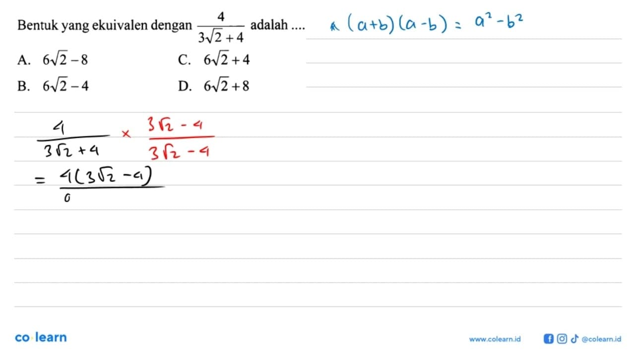 5 Bentuk yang ekuivalen dengan 4/(3 akar(2) + 4) adalah