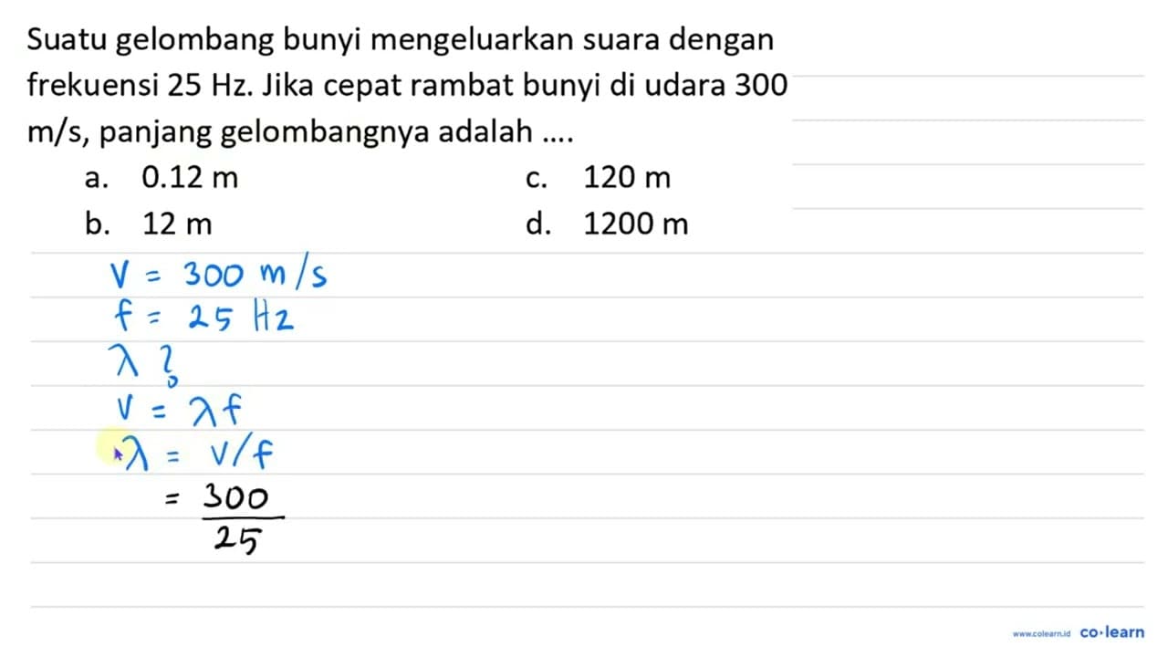 Suatu gelombang bunyi mengeluarkan suara dengan frekuensi