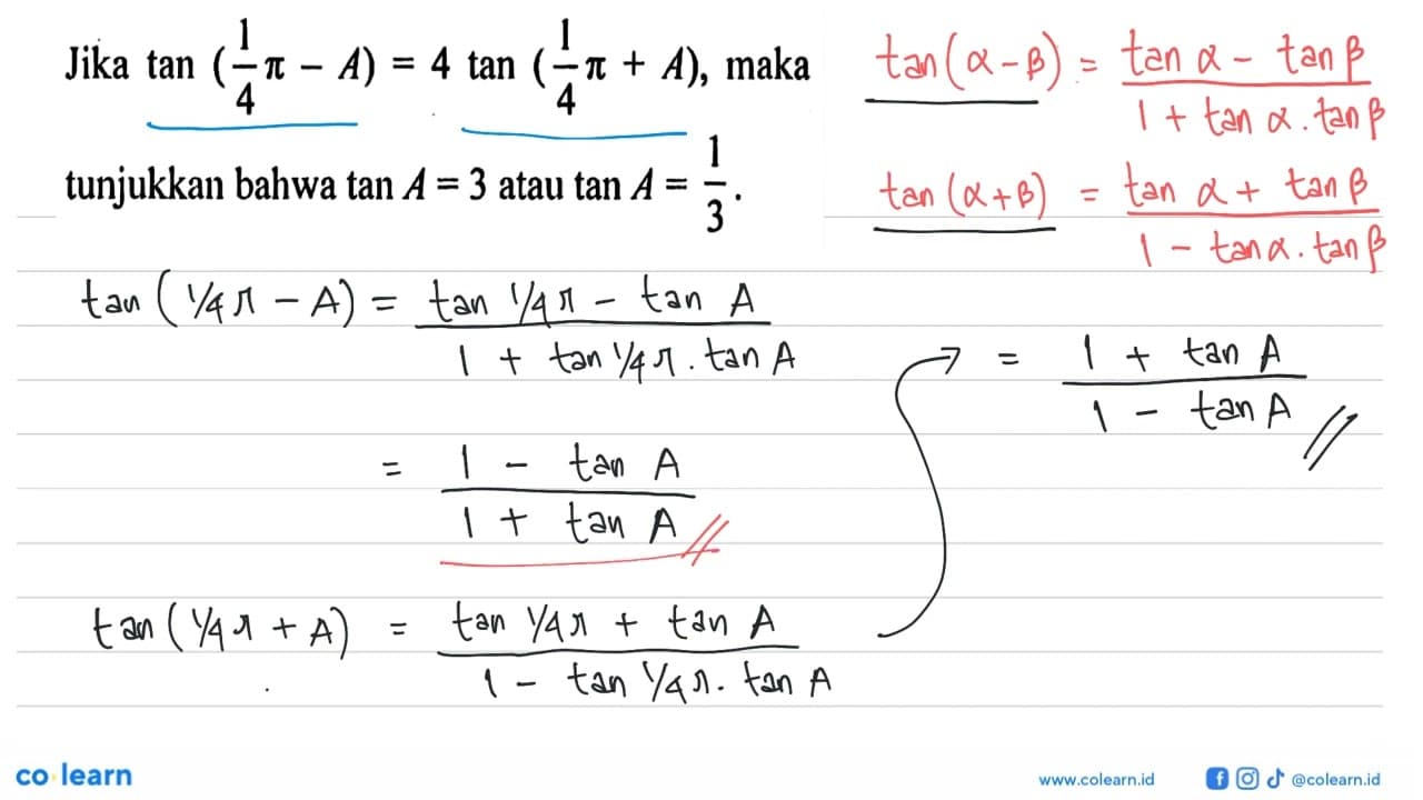 Jika tan(1/4 pi-A)=4tan(1/4 pi+A), maka tunjukkan bahwa tan