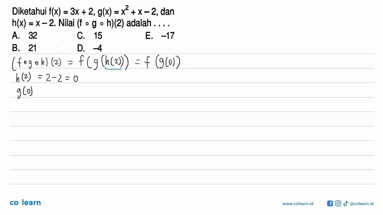 Diketahui f(x)=3x+2, g(x)=x^2+x-2, dan h(x)=x-2. Nilai