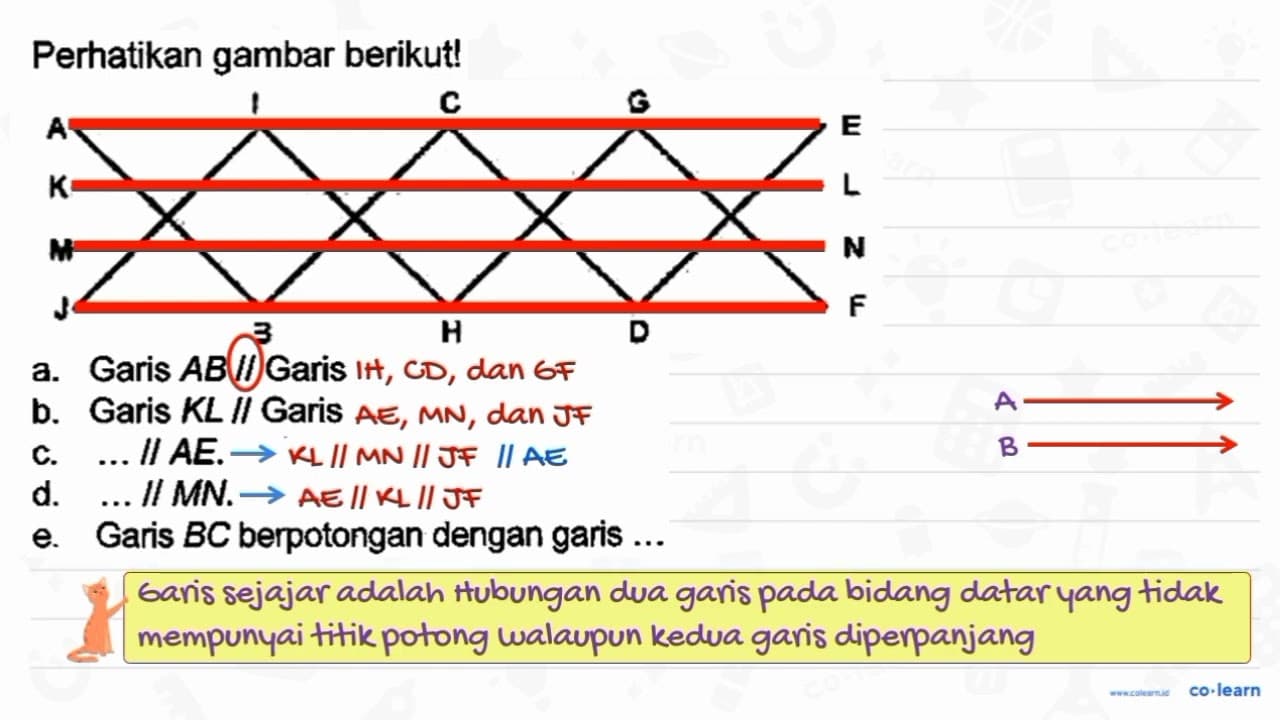 Perhatikan gambar berikut! a. Garis A B / / Garis ... b.