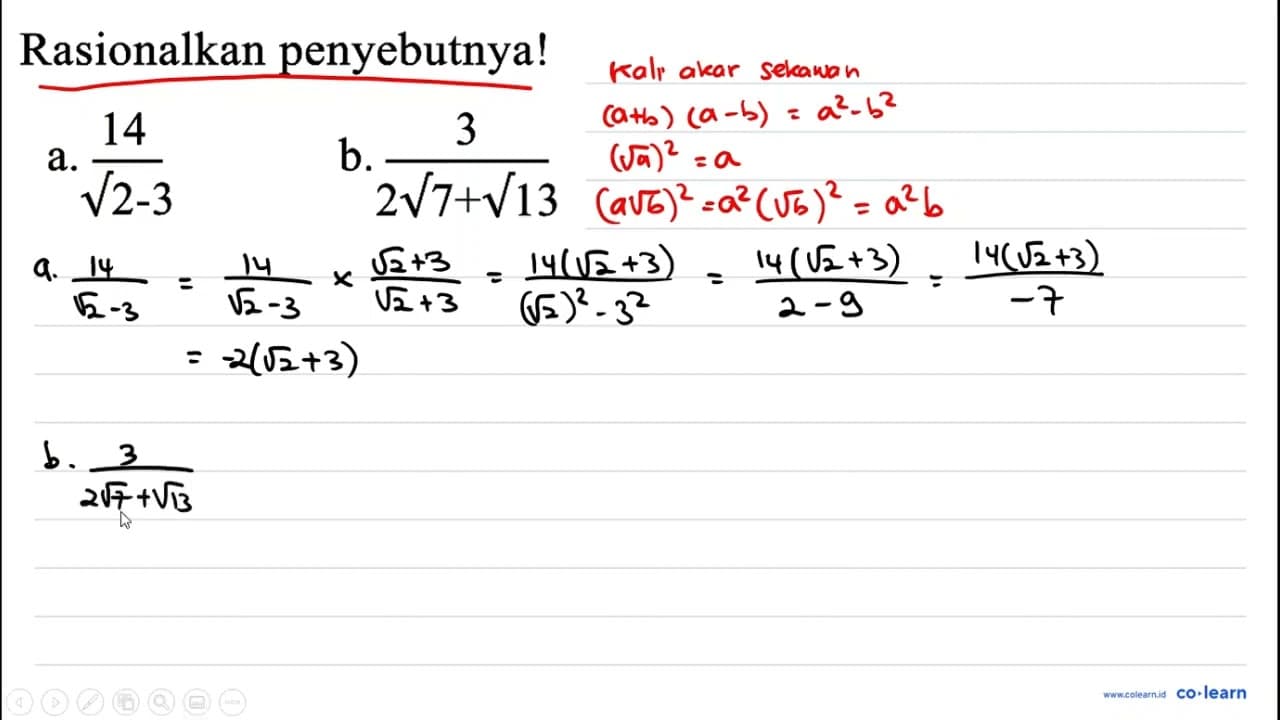 Rasionalkan penyebutnya! a. (14)/(akar(2-3)) b. (3)/(2