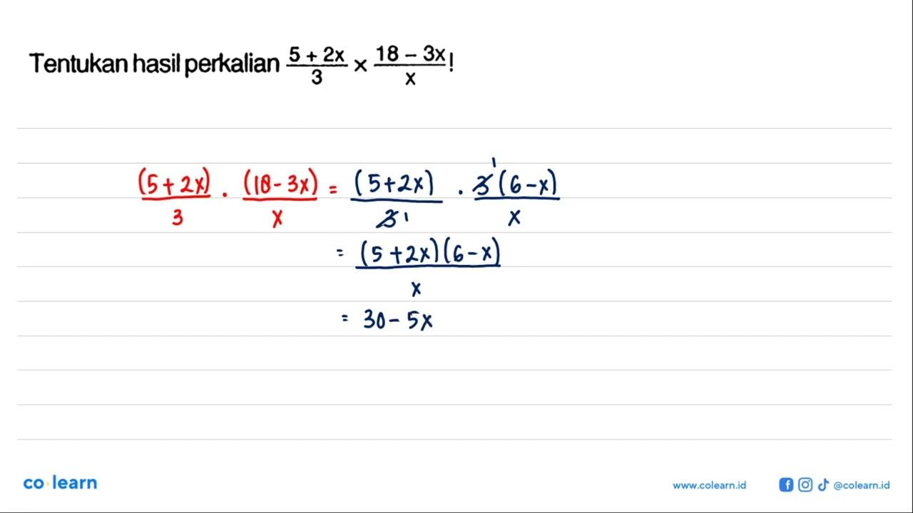 Tentukan hasil perkalian (5 + 2x)/3 x (18 - 3x)/x!