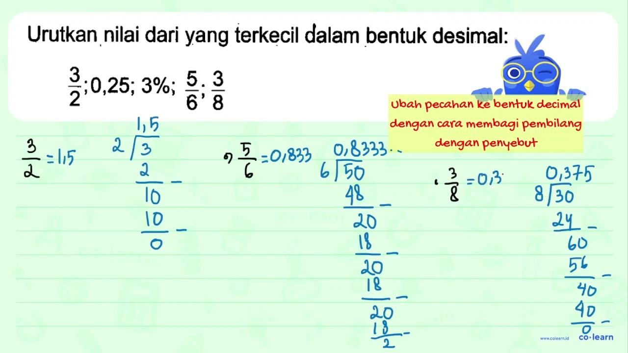 Urutkan nilai dari yang terkecil dalam bentuk desimal: 3/2