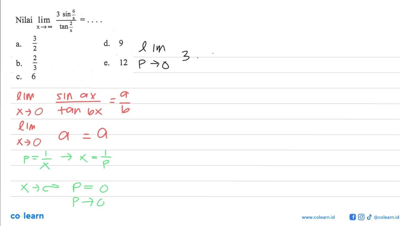 Nilai lim x->tak hingga (3 sin6/x)/tan(2/x) =..