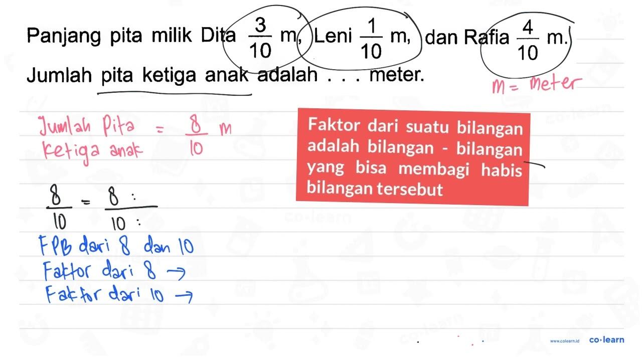 Panjang pita milik Dita 3/10 m, Leni 1/10 m, dan Rafia 4/10