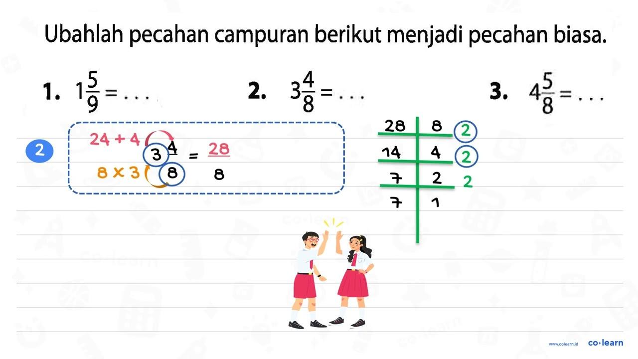 1. 1 5/9 = .... 2. 3 4/8 = ... 3. 4 5/8 = ...