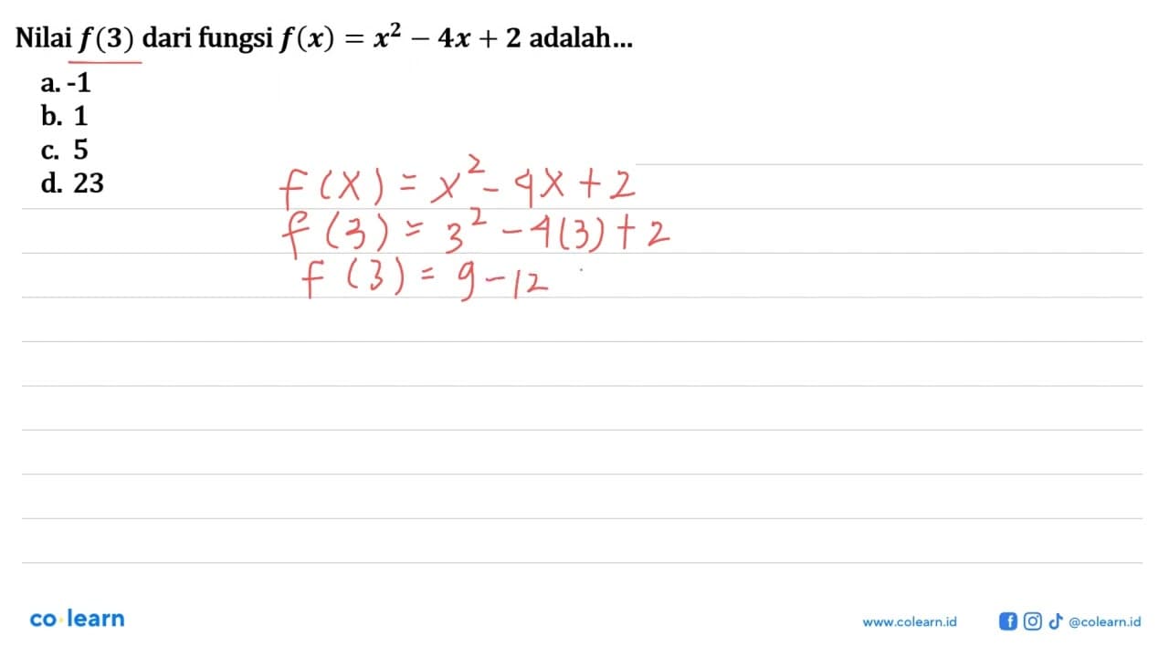 Nilai f(3) dari fungsi f (x) = x^2 - 4x + 2 adalah.... a -1