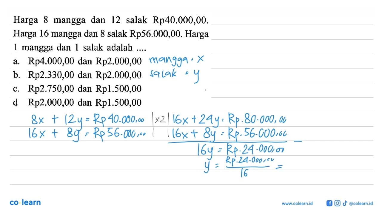 Harga 8 mangga dan 12 salak Rp40.000,00. Harga 16 mangga