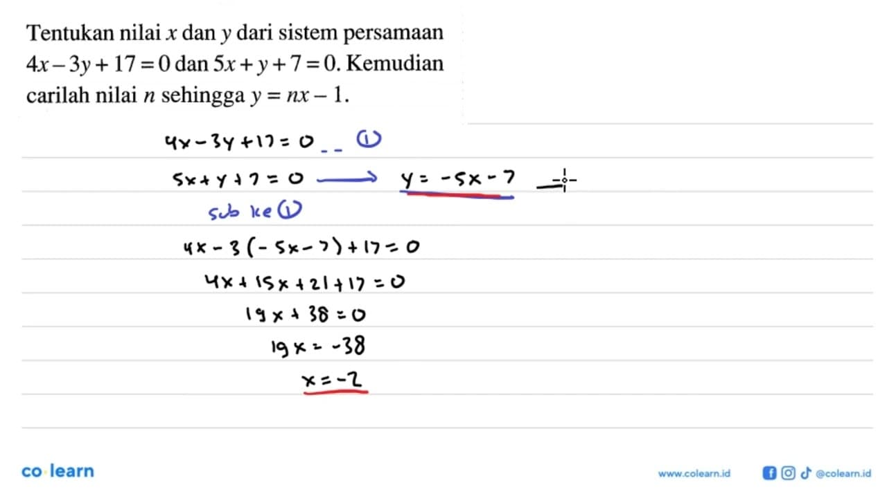 Tentukan nilai x dan y dari sistem persamaan 4x - 3y + 17 =