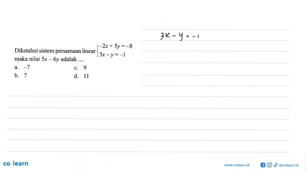 Diketahui sistem persamaan linear -2x + 5y = -8 3x - y = -1