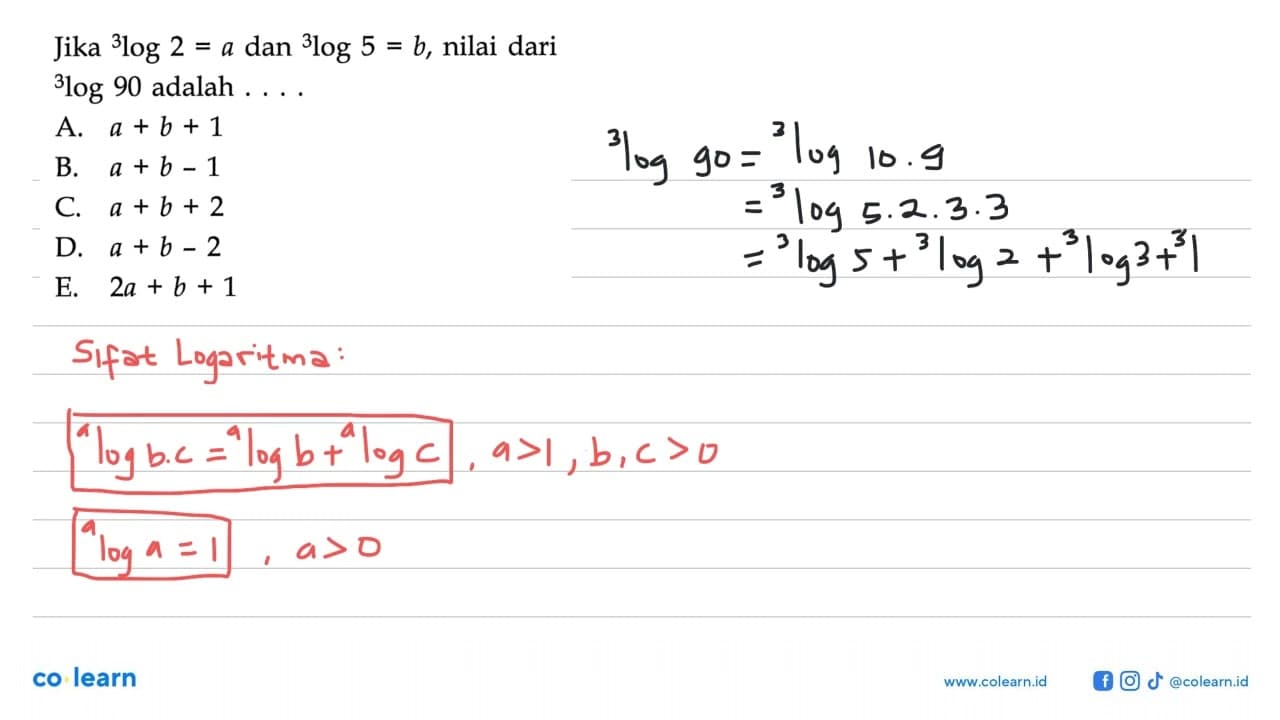 Jika 3log2= a dan 3log 5= b, nilai dari = 3log90 adalah