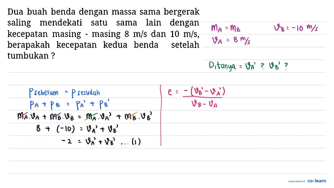 Dua buah benda dengan massa sama bergerak saling mendekati