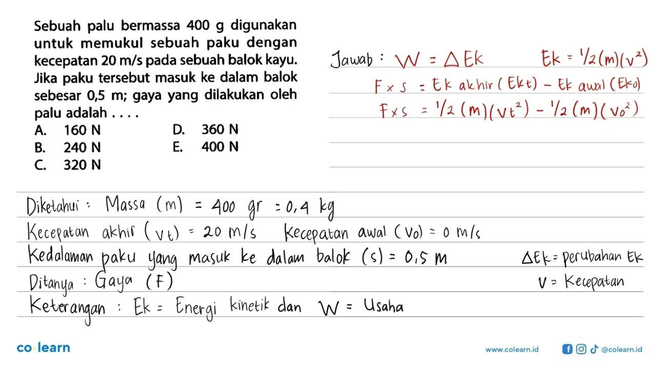 Sebuah palu bermassa 400 g digunakan untuk memukul sebuah