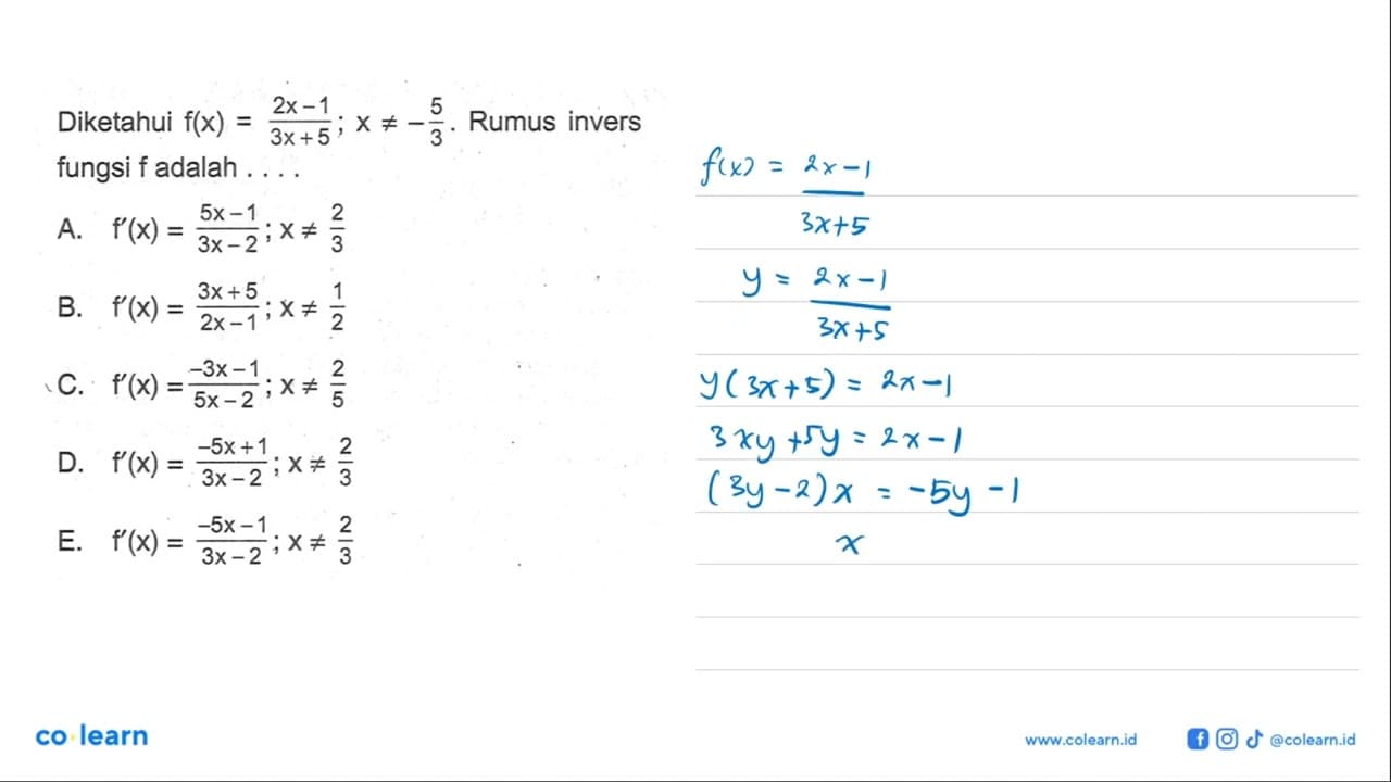 Diketahui f(x)=(2x-1)/(3x+5); x=/=-5/3. Rumus invers fungsi