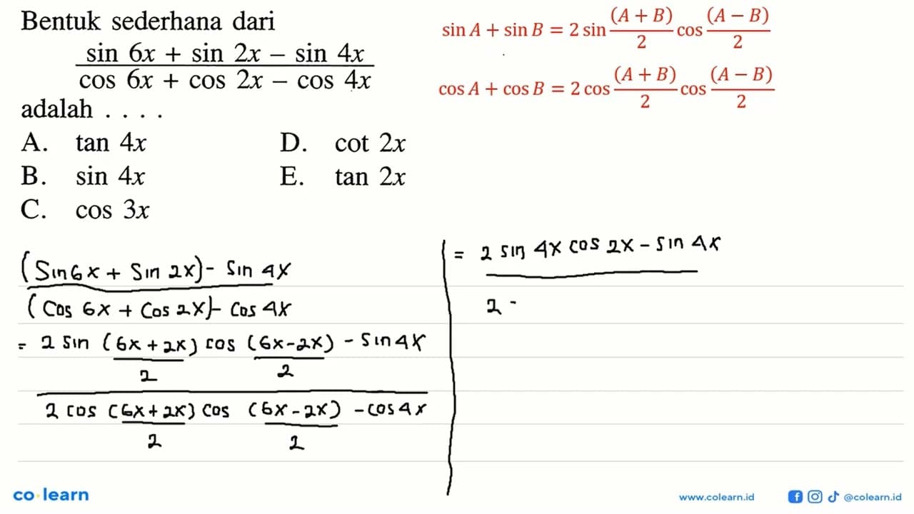 Bentuk sederhana dari (sin 6x + Sin 2x - sin 4x)/(cos6x