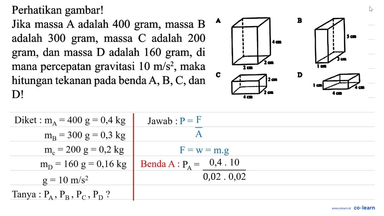 Perhatikan gambar! Jika massa A adalah 400 gram, massa B