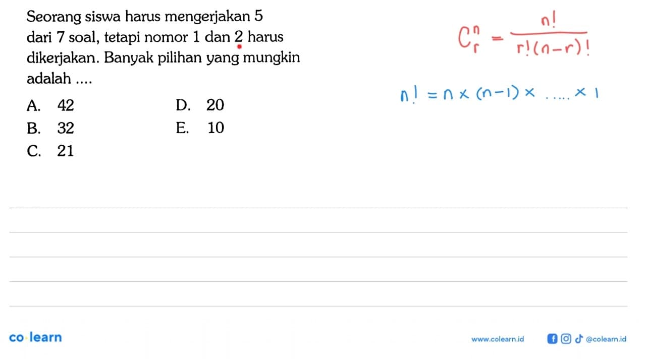 Seorang siswa harus mengerjakan 5 dari 7 soal, tetapi nomor