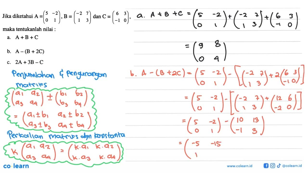 Jika diketahui A=(5 -2 0 1), B=(-2 7 1 3) dan C = (6 3 -1