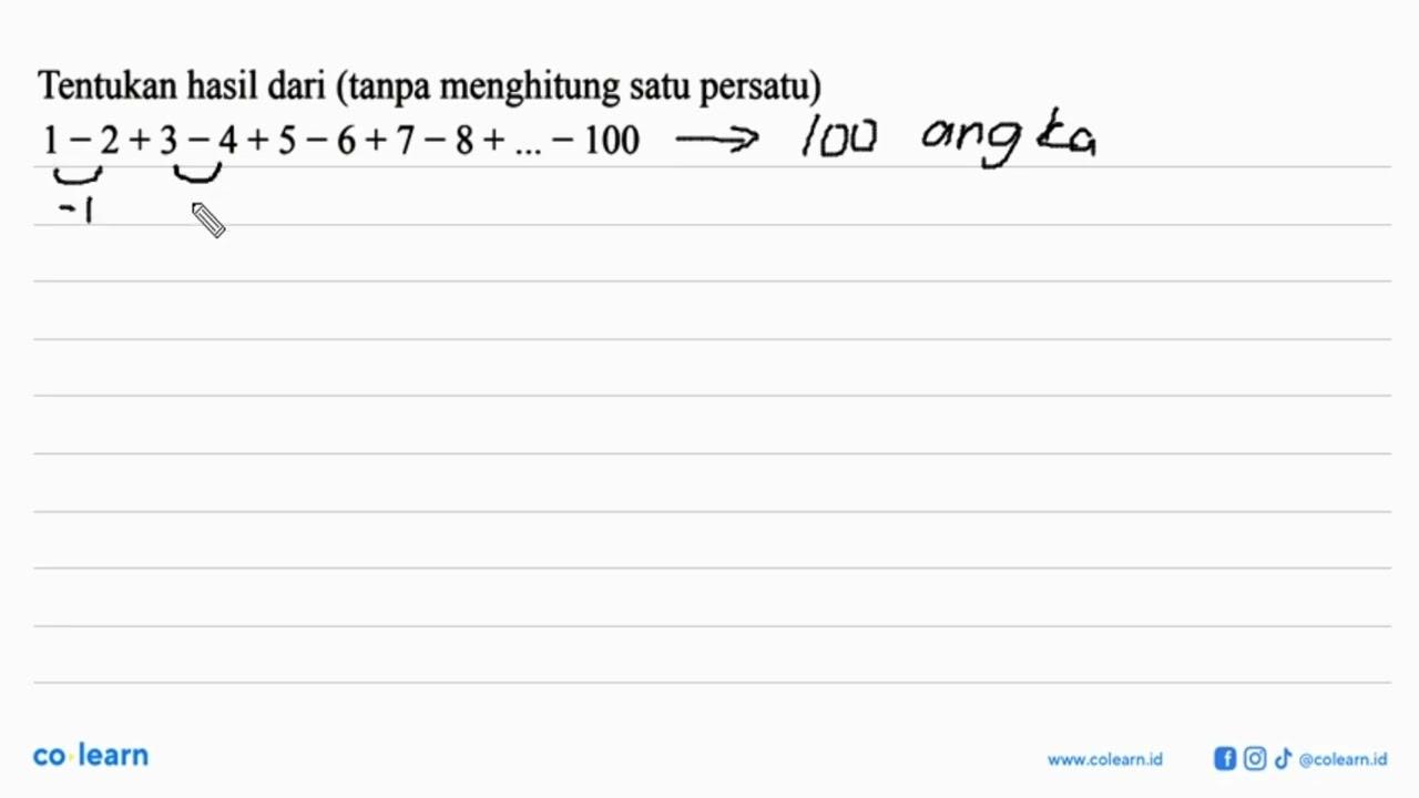 Tentukan hasil dari (tanpa menghitung satu persatu) 1 - 2 +