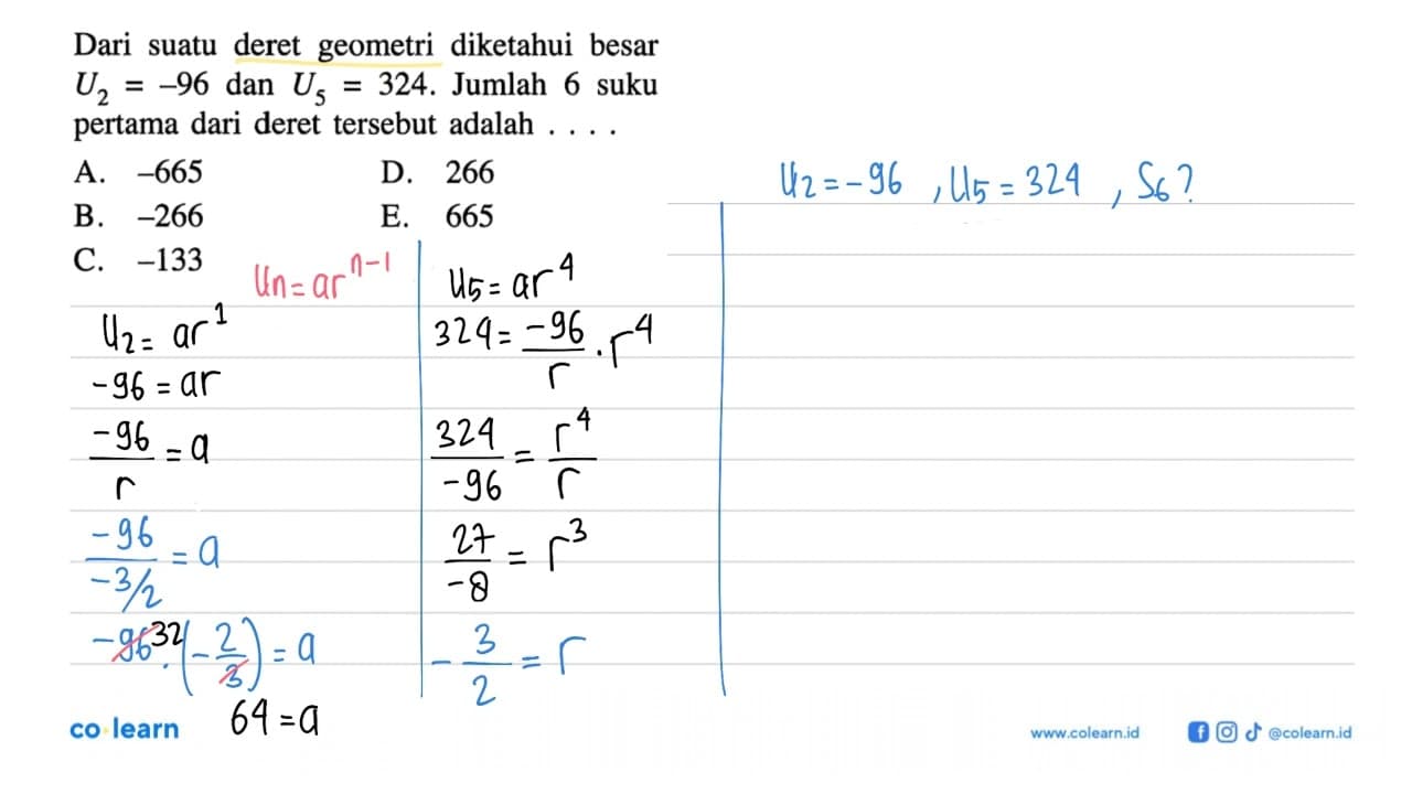 Dari suatu deret geometri diketahui besar U2=-96 dan