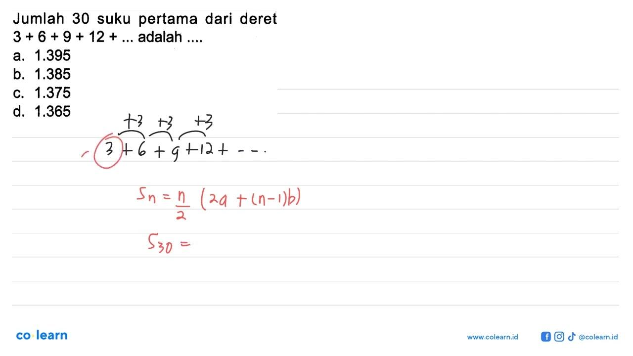 Jumlah 30 suku pertama dari deret 3 + 6 + 9 + 12 + ...