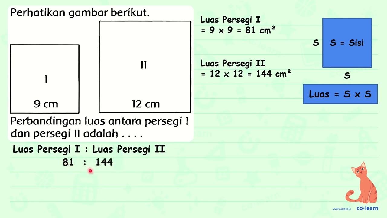 Perhatikan gambar berikut. I 9 cm II 12 cm Perbandingan