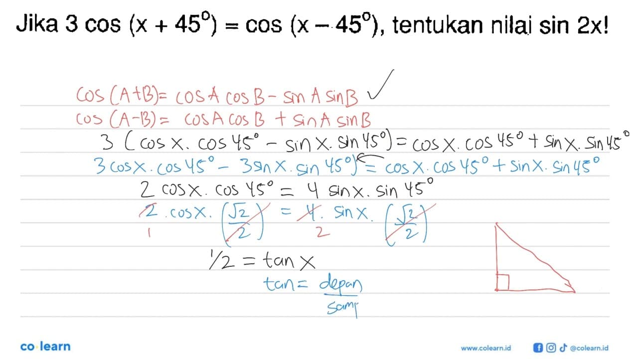 Jika 3 cos (x+45 ) = cos (x-45 ), tentukan nilai sin (2x)!