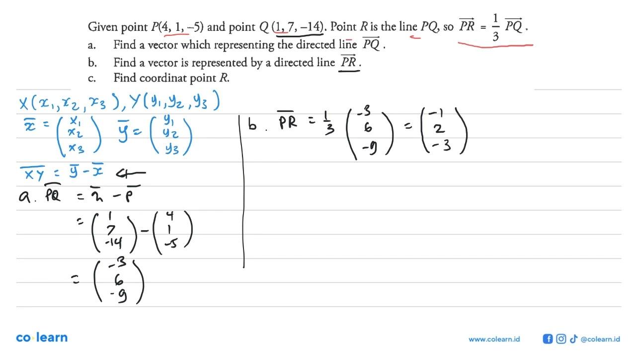 Given point P(4, 1, -5) and point Q(1, 7, -14). Point R is