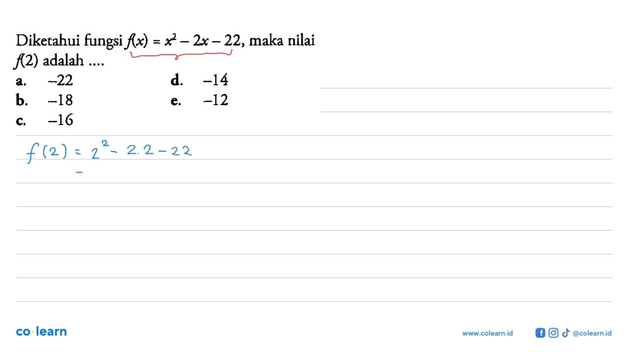 Diketahui fungsi f(x)=x^2-2x-22, maka nilai f(2) adalah