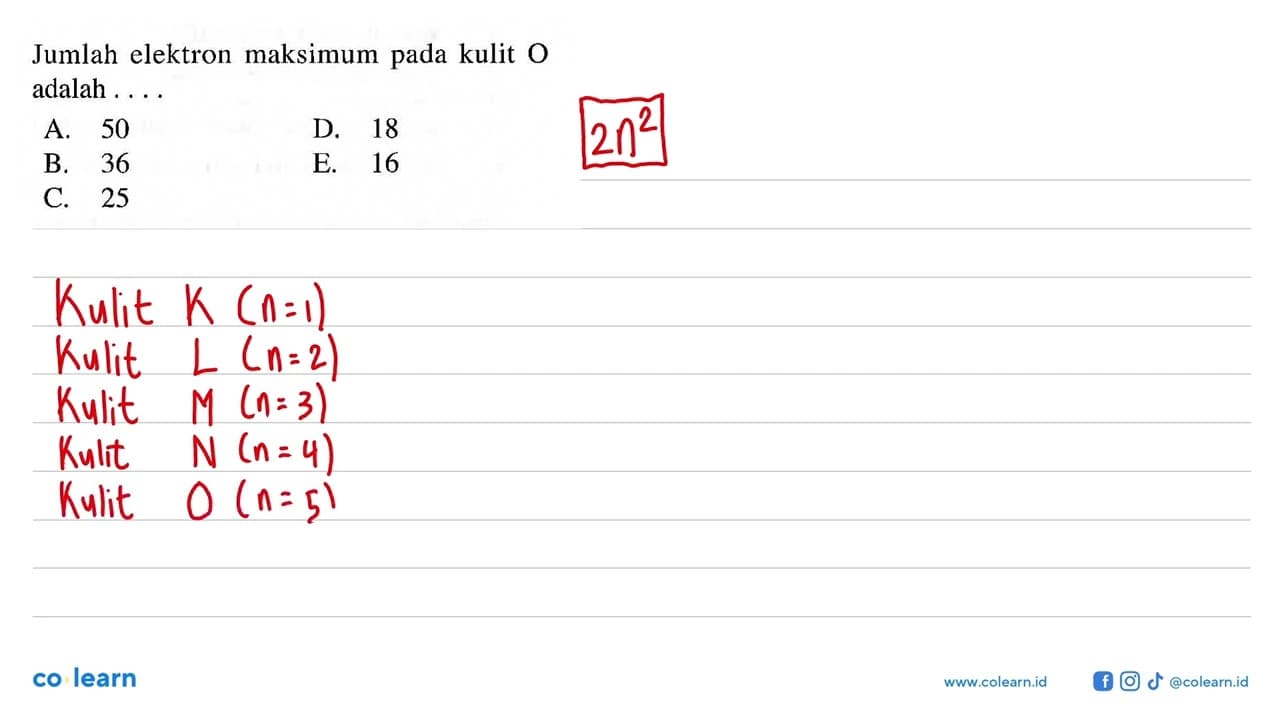 Jumlah elektron maksimum pada kulit O adalah ....