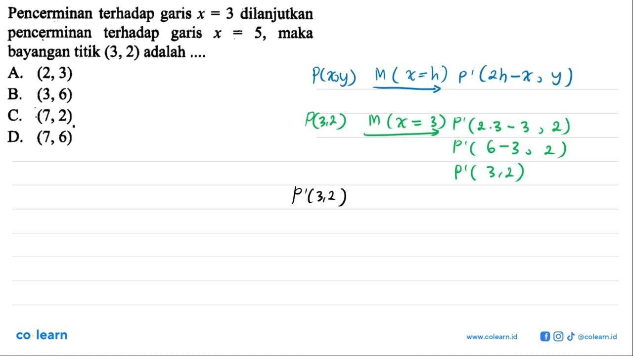 Pencerminan terhadap garis x=3 dilanjutkan pencerminan