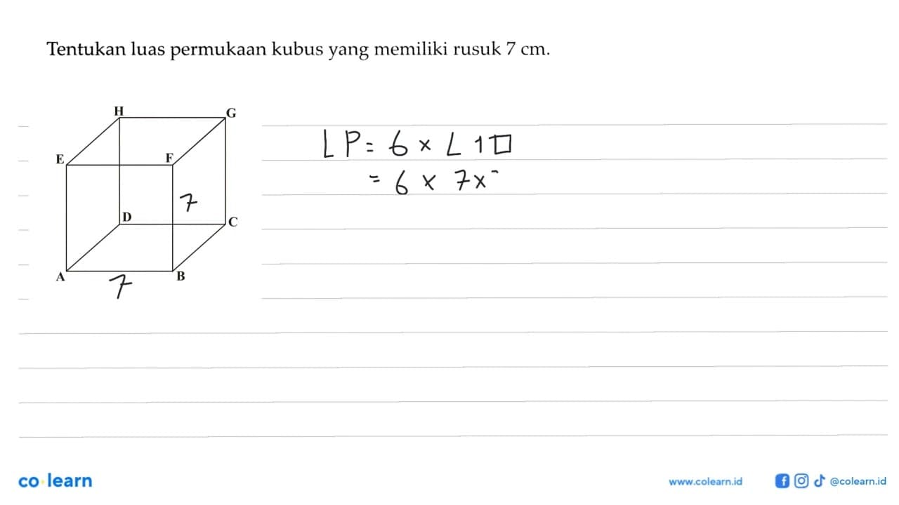 Tentukan luas permukaan kubus yang memiliki rusuk 7 cm.