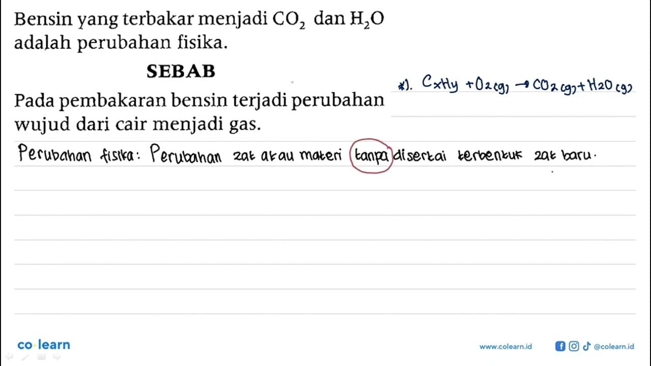 Bensin yang terbakar menjadi CO2 dan H2O adalah perubahan